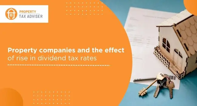 Property companies and the effect of rise in dividend tax rates