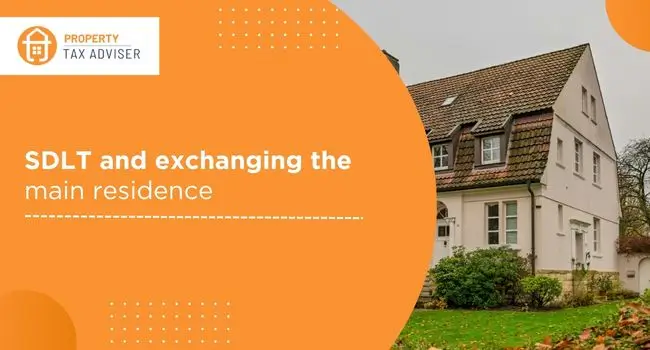 SDLT and exchanging the main residence