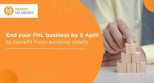 End your FHL business by 5 April to benefit from existing reliefs
