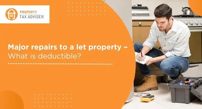 Major repairs to a let property – What is deductible
