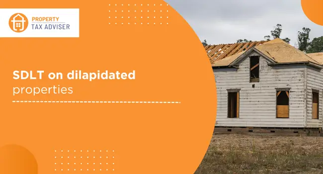 SDLT on dilapidated properties