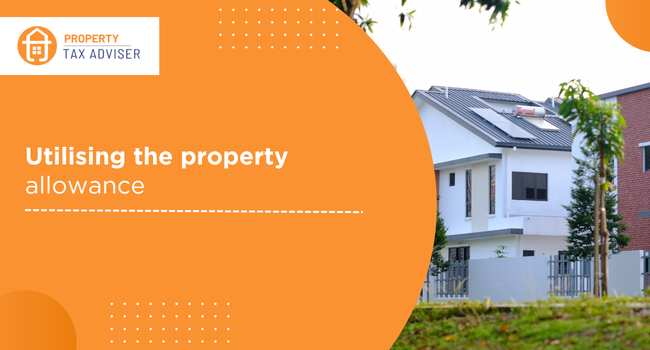 Utilising the property allowance
